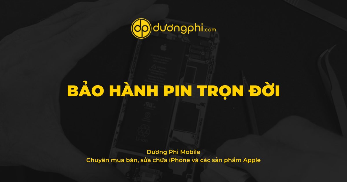 Bảo hành pin trọn đời - Dương Phi Mobile