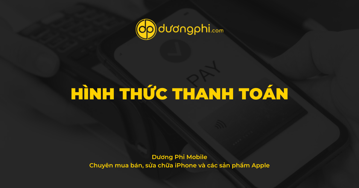 Hình thức thanh toán - Dương Phi Mobile