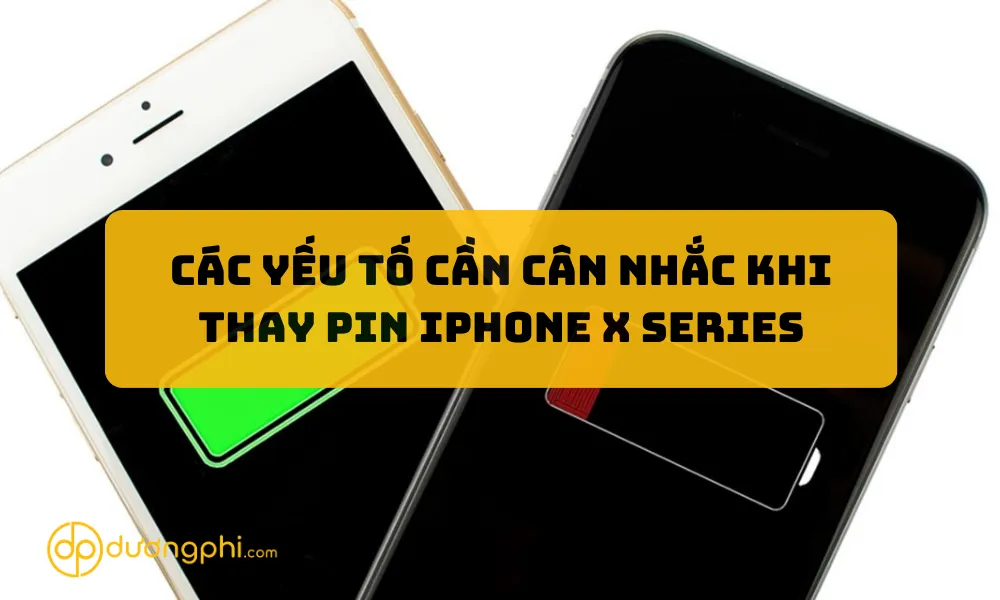 THAY PIN IPHONE X SERIES TẠI DƯƠNG PHI MOBILE CẦN THƠ, VĨNH LONG 