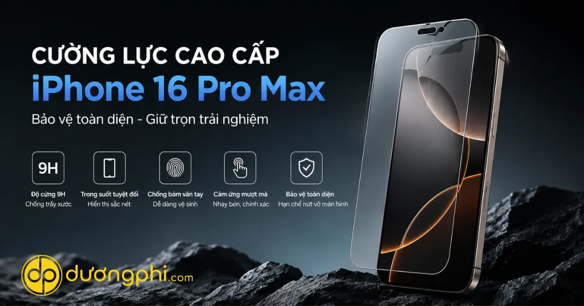 Cường Lực Iphone 16 Pro Max
