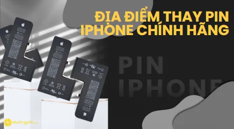 Địa điểm thay pin iPhone chính hãng